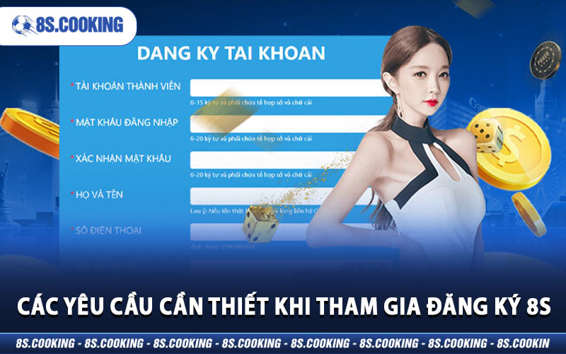 Các yêu cầu cần thiết khi tham gia đăng ký 8S