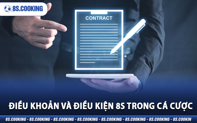 Điều khoản và điều kiện 8S trong cá cược